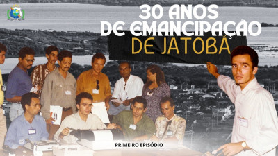 Jatobá - Uma cidade que escolheu ser livre - Primeiro episódio